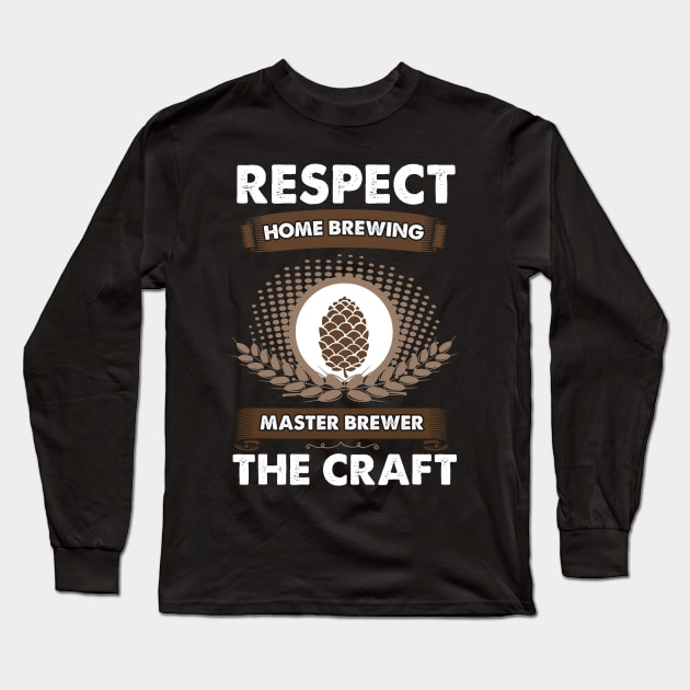 Respect The Craft Home Brewing Master Brewer Long Sleeve T-Shirt by Jonny1223